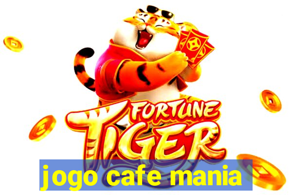 jogo cafe mania